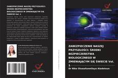 Copertina di ZABEZPIECZENIE NASZEJ PRZYSZŁOŚCI: ŚRODKI BEZPIECZEŃSTWA BIOLOGICZNEGO W ZMIENIAJĄCYM SIĘ ŚWIECIE Vol. 1