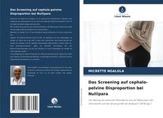 Обложка Das Screening auf cephalo-pelvine Disproportion bei Nullipara