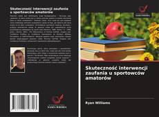 Copertina di Skuteczność interwencji zaufania u sportowców amatorów