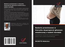 Copertina di Badania przesiewowe w kierunku dysproporcji głowowo-miednicznej u kobiet nieródek