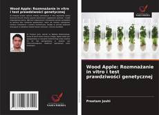 Wood Apple: Rozmnażanie in vitro i test prawdziwości genetycznej的封面