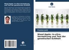 Обложка Wood Apple: In-vitro-Vermehrung und Test der genetischen Echtheit