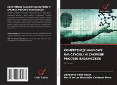 Обложка KOMPETENCJE NAUKOWE NAUCZYCIELI W ZAKRESIE PROCESU BADAWCZEGO