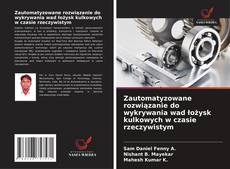 Couverture de Zautomatyzowane rozwiązanie do wykrywania wad łożysk kulkowych w czasie rzeczywistym