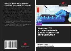 MANUAL OF COMPLEMENTARY EXAMINATIONS IN INFECTIOLOGY的封面