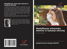 Portada del libro de Modyfikacja wizerunku dziecka w sytuacji ulicznej