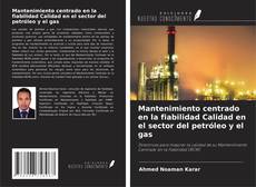 Capa do livro de Mantenimiento centrado en la fiabilidad Calidad en el sector del petróleo y el gas 
