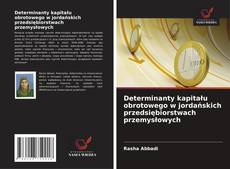 Determinanty kapitału obrotowego w jordańskich przedsiębiorstwach przemysłowych kitap kapağı