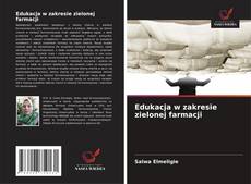 Edukacja w zakresie zielonej farmacji kitap kapağı