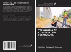 Capa do livro de TECNOLOGÍA DE CONSTRUCCIÓN FERROVIARIA 