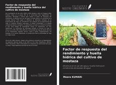 Capa do livro de Factor de respuesta del rendimiento y huella hídrica del cultivo de mostaza 