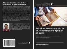Capa do livro de Técnicas de estimación de la infiltración de agua en el suelo 