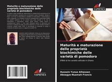 Couverture de Maturità e maturazione delle proprietà biochimiche delle varietà di pomodoro