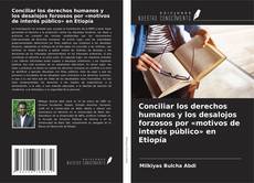 Capa do livro de Conciliar los derechos humanos y los desalojos forzosos por «motivos de interés público» en Etiopía 