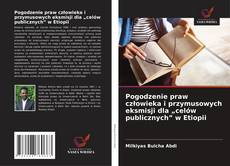 Couverture de Pogodzenie praw człowieka i przymusowych eksmisji dla „celów publicznych” w Etiopii
