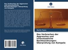 Das Verbrechen der Aggression und innerstaatliche Rechtsordnungen: Überprüfung von Kampala的封面