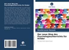 Bookcover of Der neue Weg des Psychologieunterrichts für Kinder
