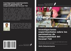 Buchcover von Investigaciones experimentales sobre los parámetros de maquinabilidad del Inconel 718