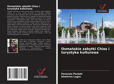 Обложка Osmańskie zabytki Chios i turystyka kulturowa