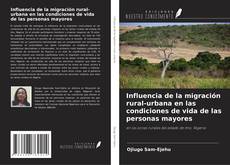 Buchcover von Influencia de la migración rural-urbana en las condiciones de vida de las personas mayores