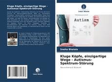 Обложка Kluge Köpfe, einzigartige Wege - Autismus-Spektrum-Störung