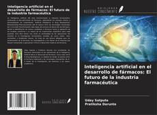 Buchcover von Inteligencia artificial en el desarrollo de fármacos: El futuro de la industria farmacéutica