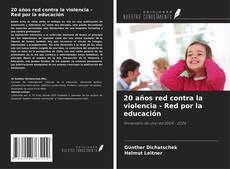 Copertina di 20 años red contra la violencia - Red por la educación