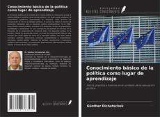 Copertina di Conocimiento básico de la política como lugar de aprendizaje