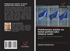 Couverture de Podstawowa wiedza na temat polityki jako miejsca nauki