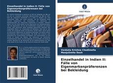Einzelhandel in Indien II: Fälle von Eigenmarkenpräferenzen bei Bekleidung的封面