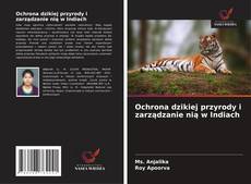 Couverture de Ochrona dzikiej przyrody i zarządzanie nią w Indiach