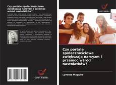 Couverture de Czy portale społecznościowe zwiększają narcyzm i przemoc wśród nastolatków?