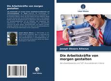 Portada del libro de Die Arbeitskräfte von morgen gestalten