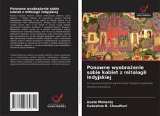 Обложка Ponowne wyobrażenie sobie kobiet z mitologii indyjskiej