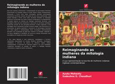Copertina di Reimaginando as mulheres da mitologia indiana