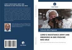 Buchcover von LORD'S RESISTANCE ARMY UND MBORORO IN DER PROVINZ BAS-UELE
