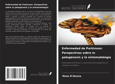 Capa do livro de Enfermedad de Parkinson: Perspectivas sobre la patogénesis y la sintomatología 