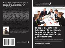 Buchcover von El papel del estilo de liderazgo y la gestión de la información en la mejora de la satisfacción y el rendimiento