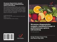 Couverture de Wczesna diagnostyka zespołu metabolicznego w podstawowej opiece zdrowotnej