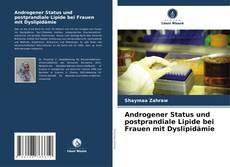 Androgener Status und postprandiale Lipide bei Frauen mit Dyslipidämie的封面