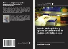 Buchcover von Estado androgénico y lípidos posprandiales en mujeres dislipidémicas
