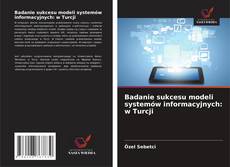 Couverture de Badanie sukcesu modeli systemów informacyjnych: w Turcji