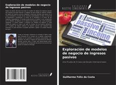 Buchcover von Exploración de modelos de negocio de ingresos pasivos