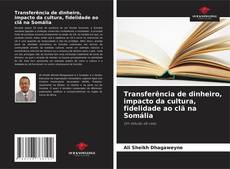 Copertina di Transferência de dinheiro, impacto da cultura, fidelidade ao clã na Somália