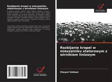 Couverture de Rozbijanie kropel w mieszalniku statorowym z wirnikiem liniowym