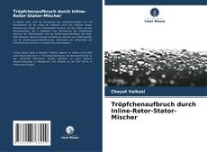 Обложка Tröpfchenaufbruch durch Inline-Rotor-Stator-Mischer