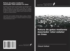 Buchcover von Rotura de gotas mediante mezclador rotor-estator en línea