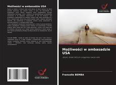 Couverture de Możliwości w ambasadzie USA