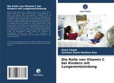 Portada del libro de Die Rolle von Vitamin C bei Kindern mit Lungenentzündung