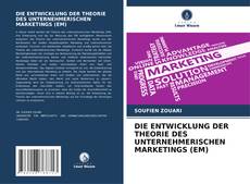 DIE ENTWICKLUNG DER THEORIE DES UNTERNEHMERISCHEN MARKETINGS (EM) kitap kapağı